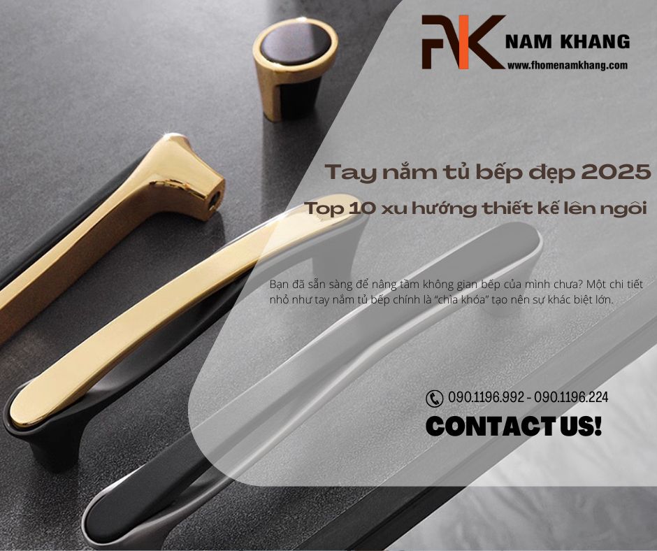 Tay nắm tủ bếp đẹp 2025: Top 10 xu hướng thiết kế “lên ngôi”