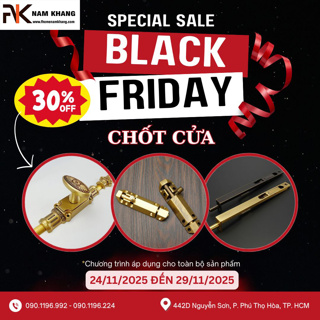 Siêu sale nâng cấp tinh hoa nội thất với ưu đãi hấp dẫn – Giảm đồng loạt 30% toàn hệ thống! Black friday 2025 tay nắm cửa tủ khóa cửa bản lề cửa FHOMENAMKHANG