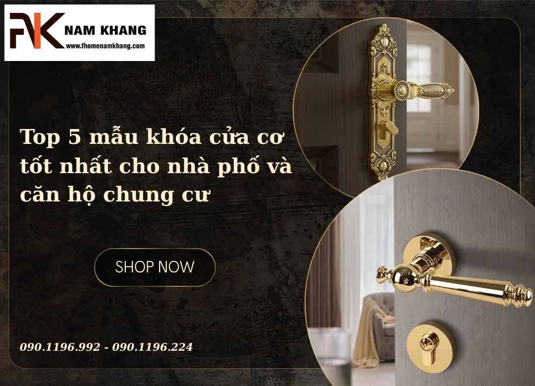 Top 5 mẫu khóa cửa cơ tốt nhất cho nhà phố và căn hộ chung cư