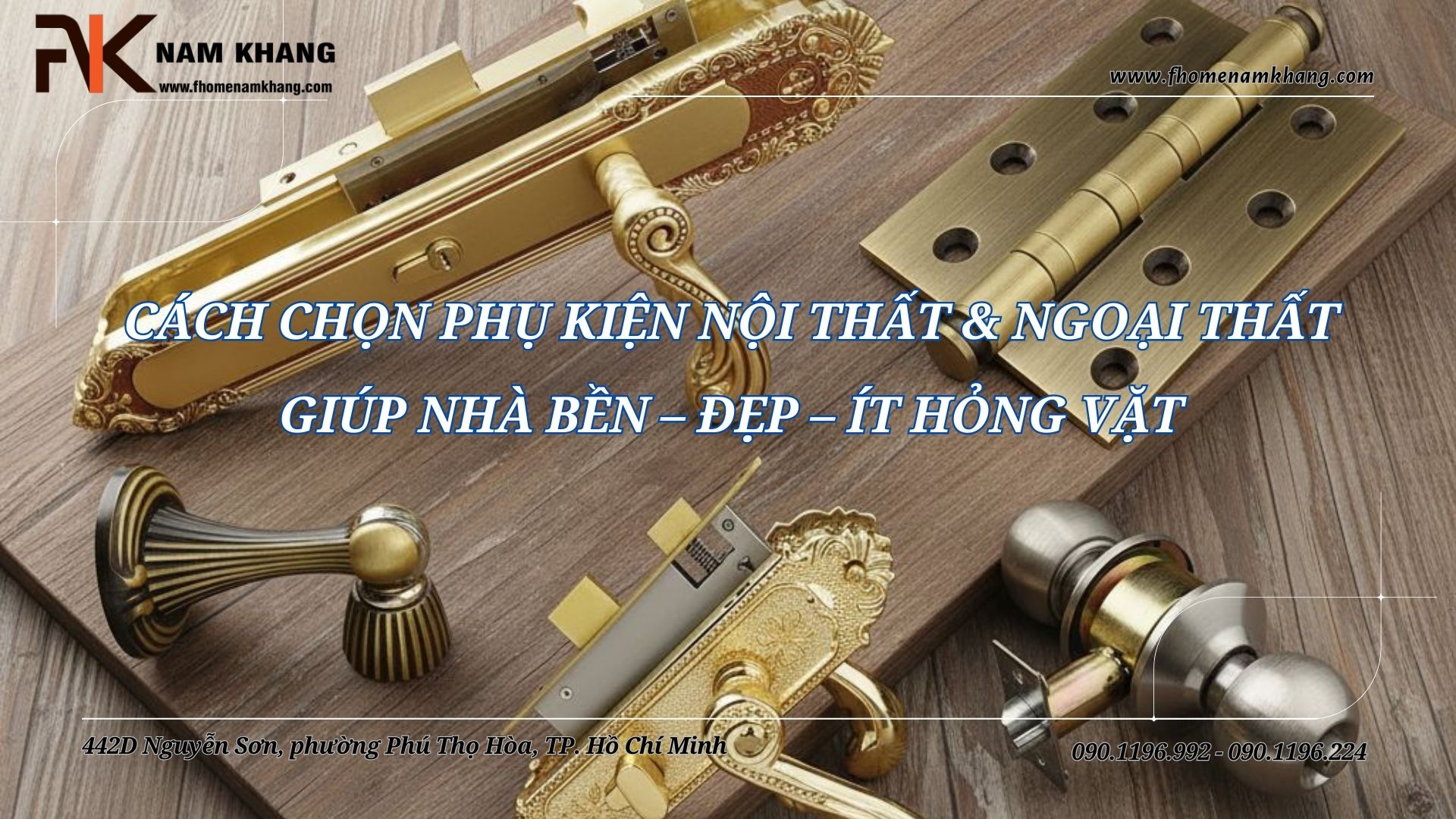 Cách chọn phụ kiện nội thất và ngoại thất giúp nhà bền – đẹp – ít hỏng vặt