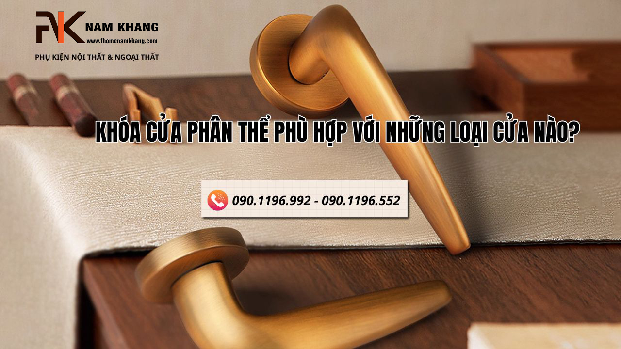 Khóa cửa phân thể phù hợp với những loại cửa nào