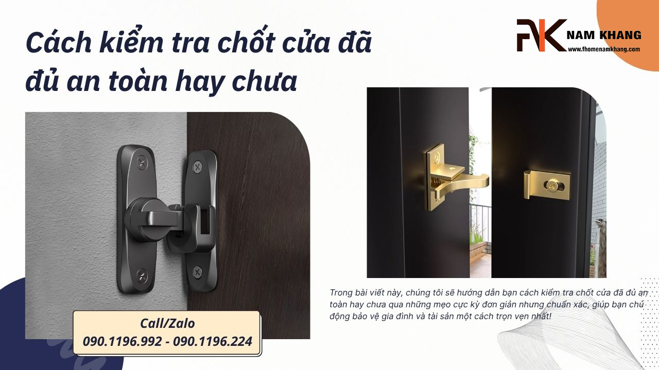 Cách kiểm tra chốt cửa đã đủ an toàn hay chưa