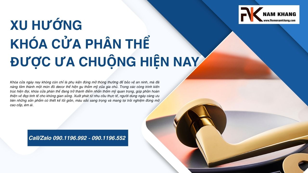 Xu hướng khóa cửa phân thể được ưa chuộng hiện nay