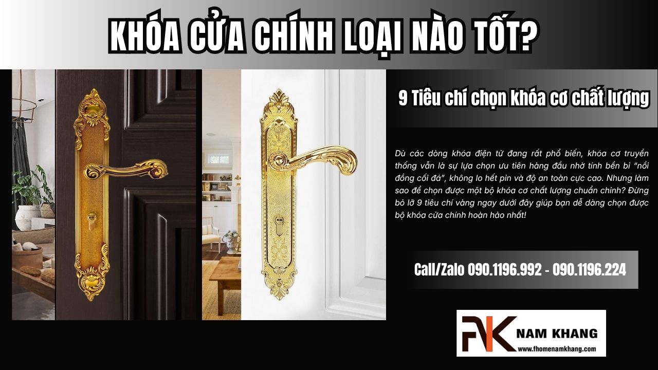 Khóa cửa chính loại nào tốt? 9 Tiêu chí chọn khóa cơ chất lượng