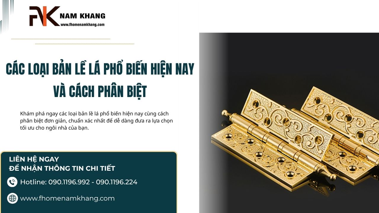 Các loại bản lề lá phổ biến hiện nay và cách phân biệt