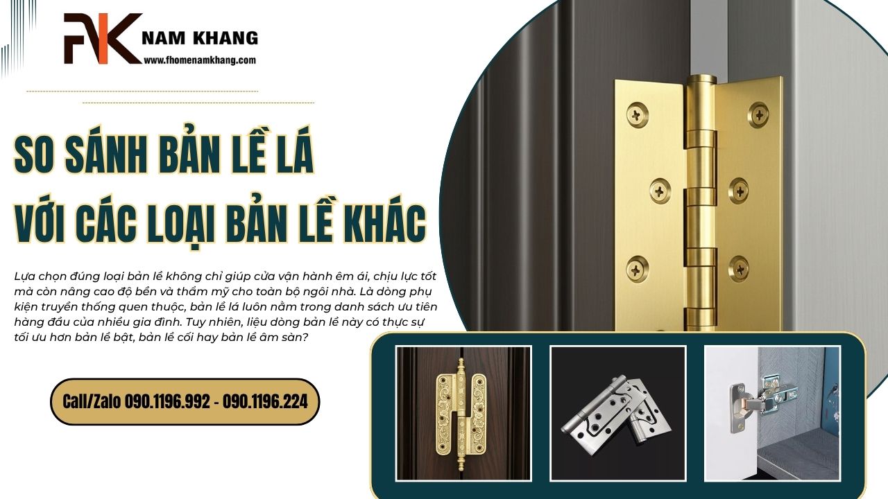 So sánh bản lề lá với các loại bản lề khác