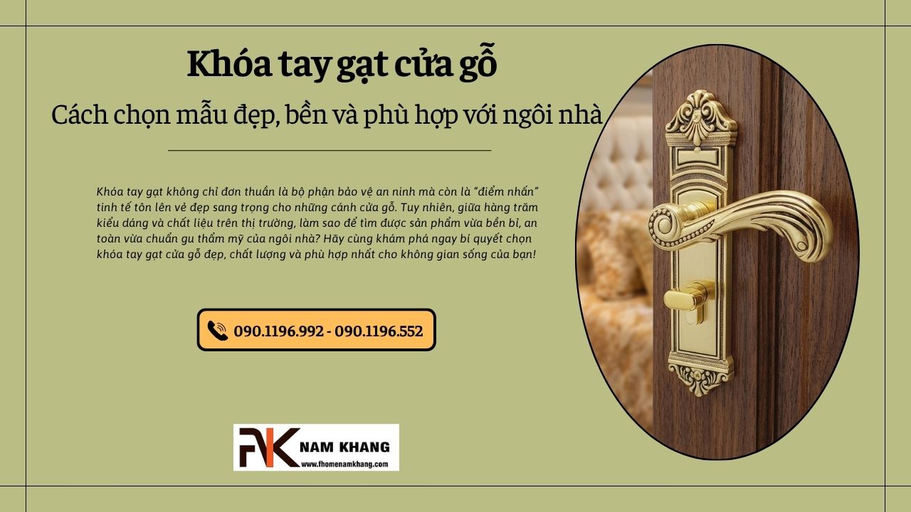 Khóa tay gạt cửa gỗ: Cách chọn mẫu đẹp, bền và phù hợp với ngôi nhà
