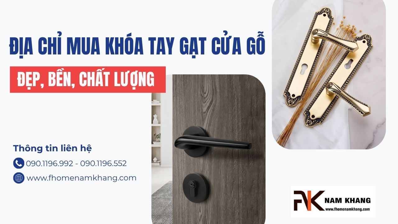 Địa chỉ mua khóa tay gạt cửa gỗ đẹp, bền, chất lượng