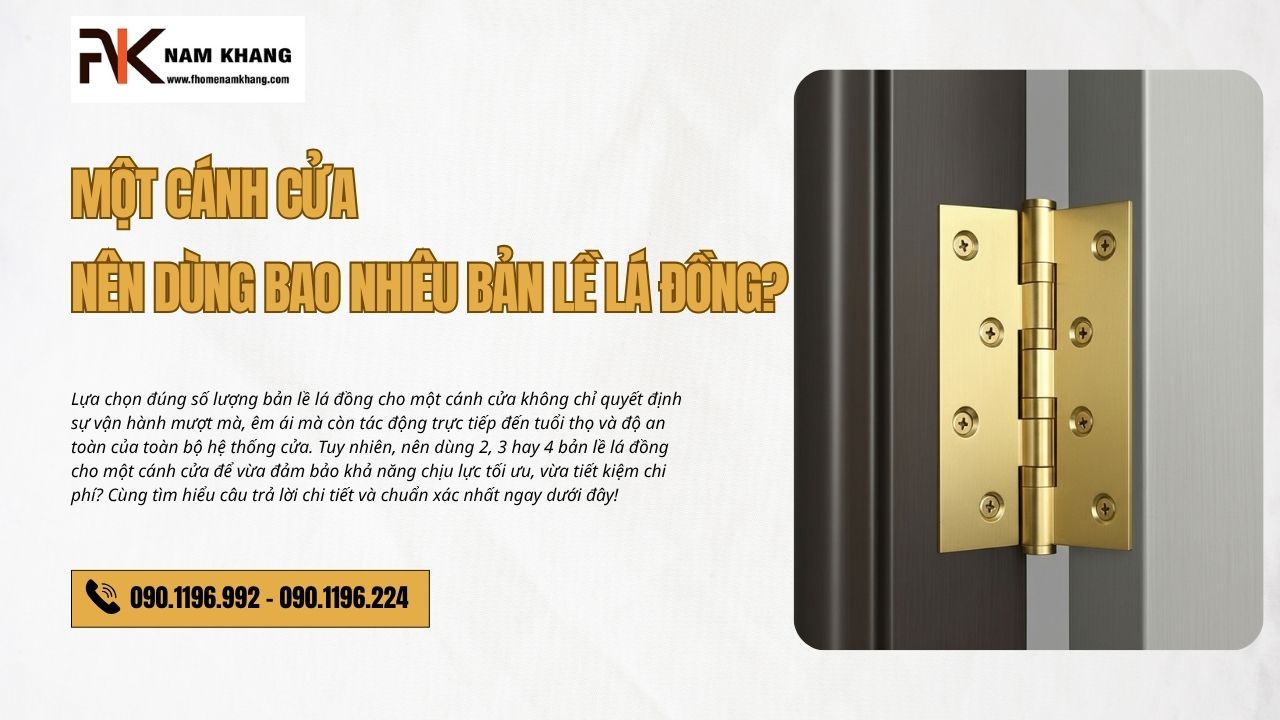 Một cánh cửa nên dùng bao nhiêu bản lề lá đồng?